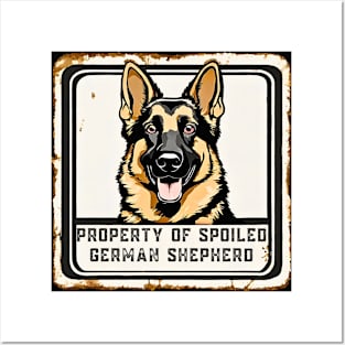 Property of a Spoiled German Shepherd Posters and Art